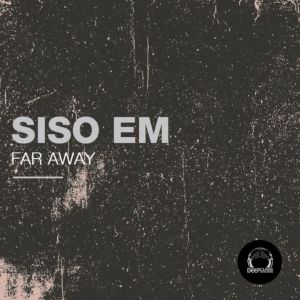 Siso Em - Far Away EP