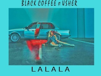 Black Coffee Ft. Usher – Lalala (Dr Feel Remix) Mp3 Download