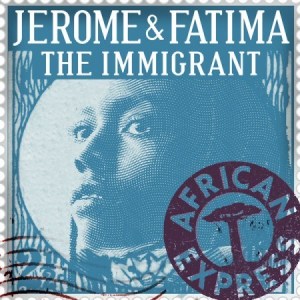 Jerome & Fatima - The Immigrant mp3 download