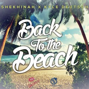 Shekhinah & Kyle Deutsch - Back To The Beach