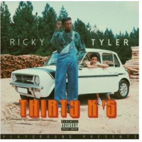 Download Mp3 Ricky Tyler – Thirty K’s