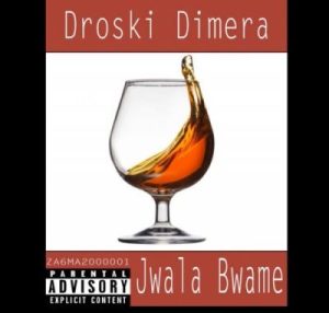 Droski Dimera – Jwala Bwame
