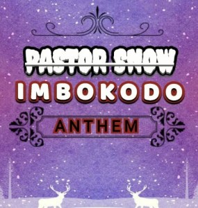 Pastor Snow – Imbokodo Anthem (Original Mix)
