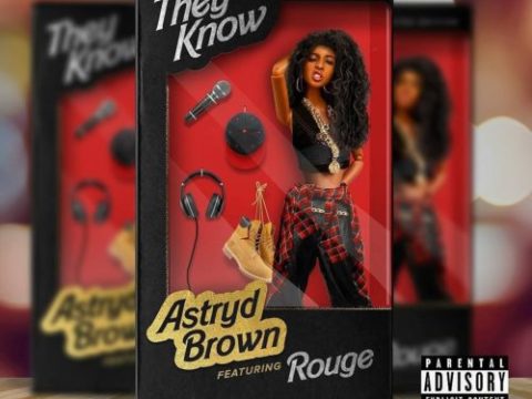 Astryd Brown – They Know ft Rouge