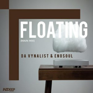 Download Mp3: Da Vynalist & Enosoul – Floating (Main Mix)