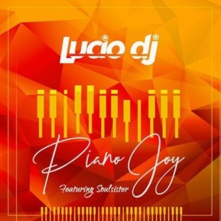 Download Mp3: Lucio – Piano Joy Ft. SoulSister