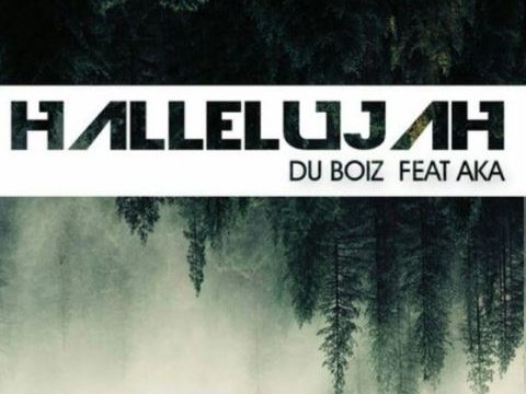 Du Boiz – Hallelujah ft. AKA