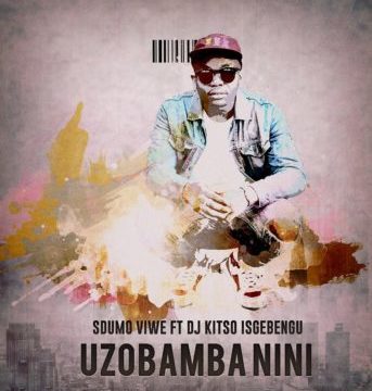 Sdumo Viwe – Uzobamba Nini ft. DJ Kitso Isgebengu