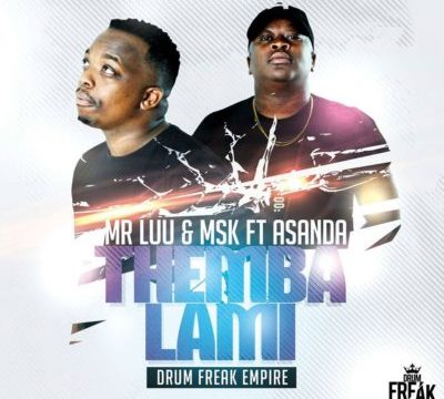 Mr Luu & MSK – Themba Lami ft. Asanda