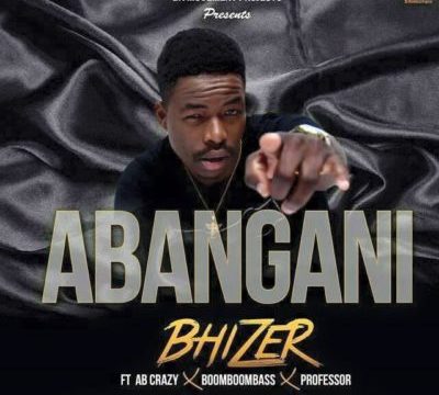 Bhizer – Abangani ft. Professor, AB Crazy & BoomBoomBass