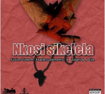 Fusion Tone – Nkosi Sikelela Ft. Fearless Element Zolani & J Cee