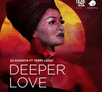 DJ Dukesta – Deeper Love ft. Terry Leigh