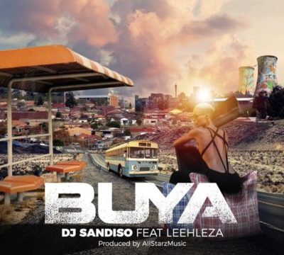 DJ Sandiso - Buya ft. Leehleza & Allstarz Musiq (Loxion Deep’s Yanos Remix)