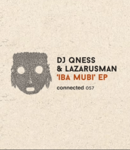 DJ Qness & Lazarusman – Iba Mubi (Club mix)
