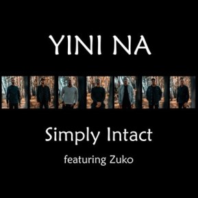 Simply Intact – Yini Na? Ft. Zuko