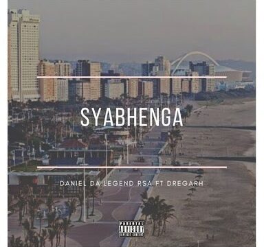Daniel Da Legend RSA – Syabhenga Ft. Dregarh