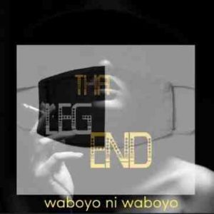 The Legend – Waboyo Ni Waboyo