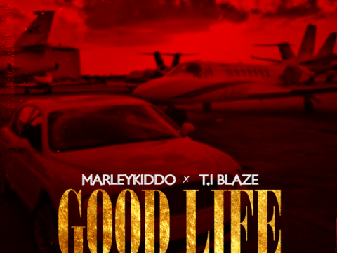 Marleykiddo – Good Life Ft T.I BLAZE