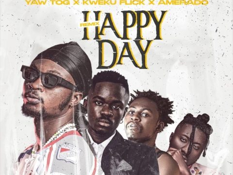 Kweku Darlington – Happy Day (Remix) Ft. Yaw Tog, Kweku Flick & Amerado
