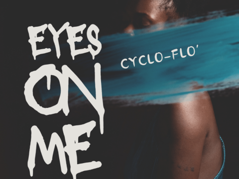 Cyclo Flo – Eyes On Me